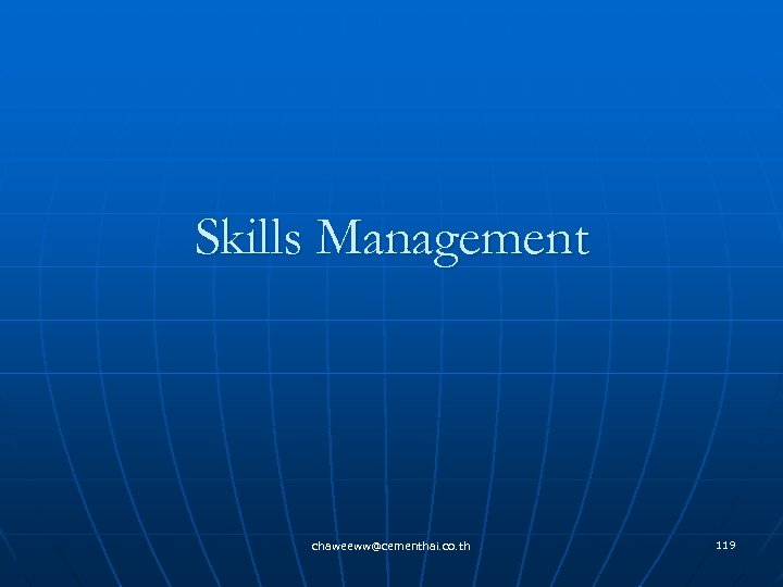 Skills Management chaweeww@cementhai. co. th 119 