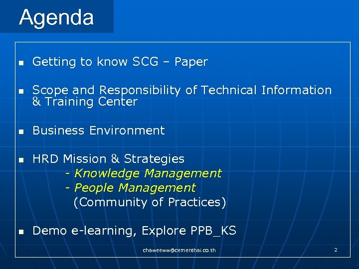 Agenda n Getting to know SCG – Paper n Scope and Responsibility of Technical