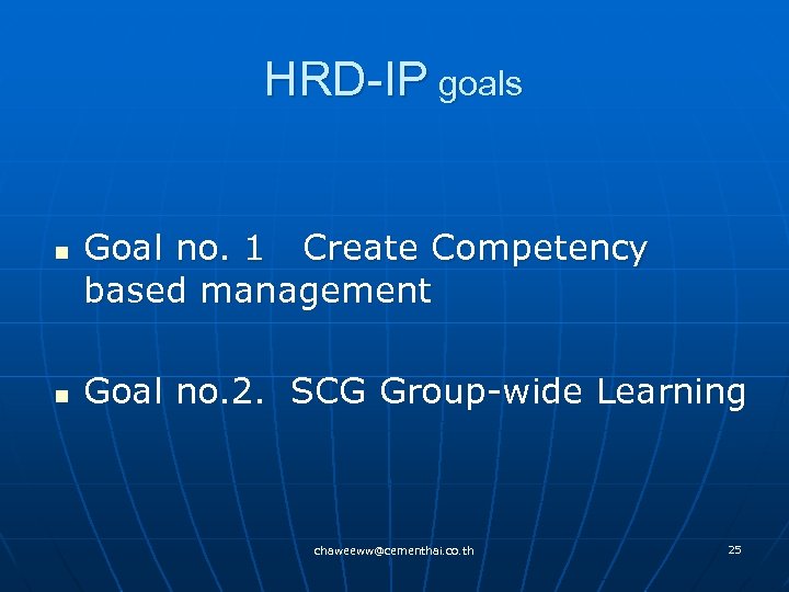 HRD-IP goals n n Goal no. 1 Create Competency based management Goal no. 2.