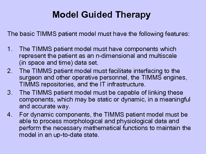 Model Guided Therapy The basic TIMMS patient model must have the following features: 1.