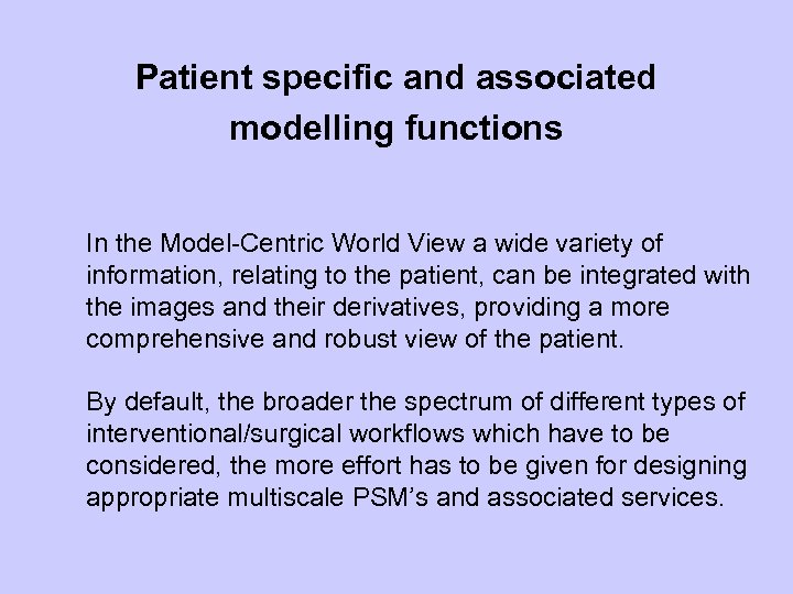 Patient specific and associated modelling functions In the Model-Centric World View a wide variety
