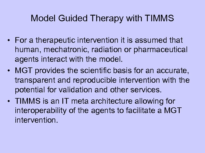 Model Guided Therapy with TIMMS • For a therapeutic intervention it is assumed that
