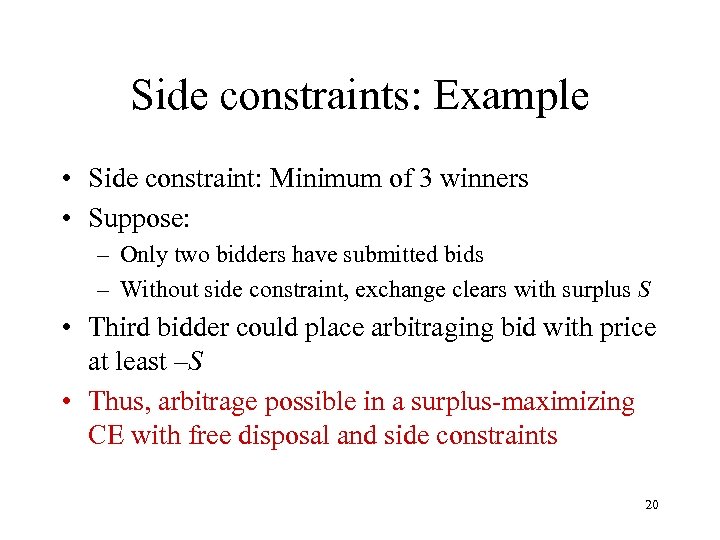 Side constraints: Example • Side constraint: Minimum of 3 winners • Suppose: – Only