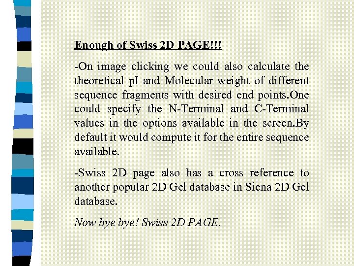Enough of Swiss 2 D PAGE!!! -On image clicking we could also calculate theoretical
