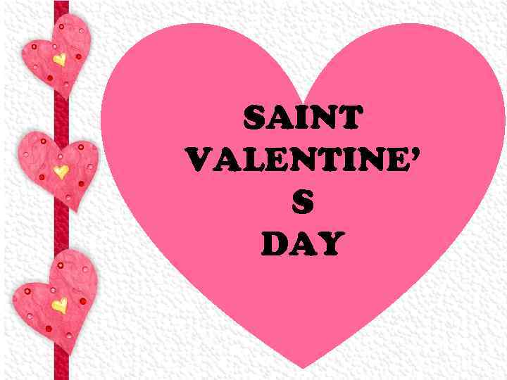 SAINT VALENTINE’ S DAY 