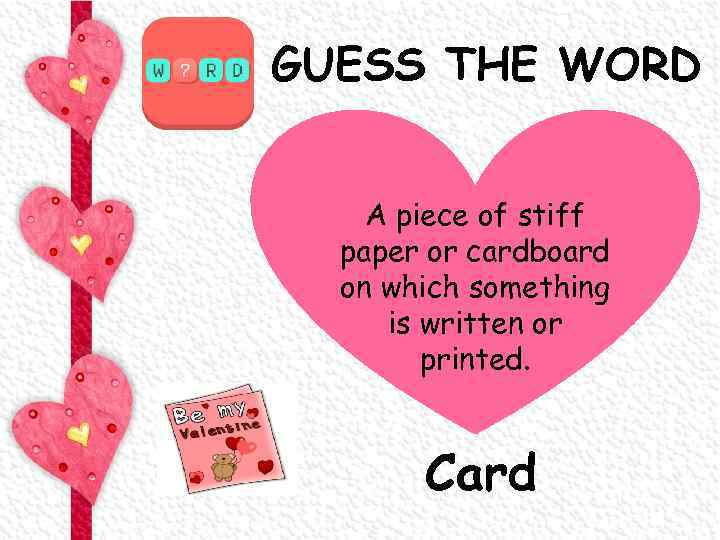 GUESS THE WORD A piece of stiff paper or cardboard on which something is