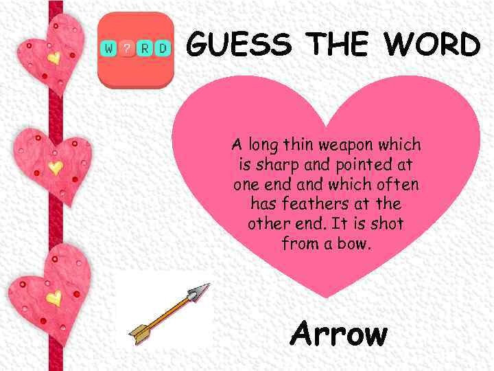 GUESS THE WORD A long thin weapon which is sharp and pointed at one