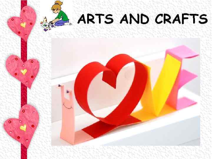 ARTS AND CRAFTS 