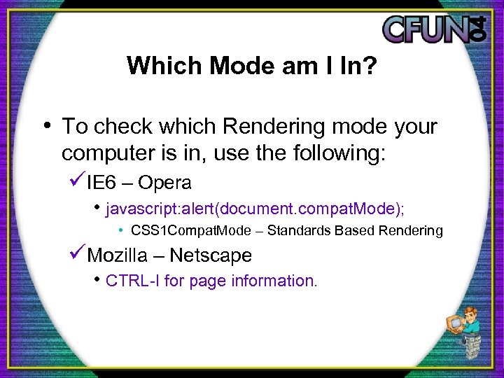 Which Mode am I In? • To check which Rendering mode your computer is