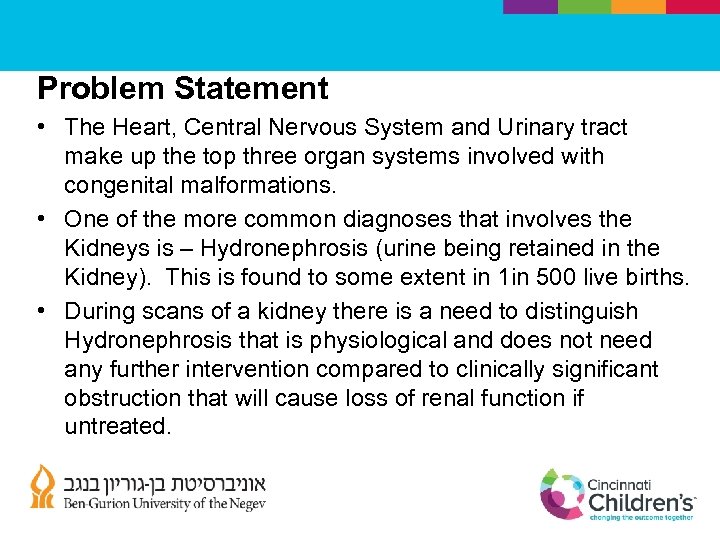 Problem Statement • The Heart, Central Nervous System and Urinary tract make up the