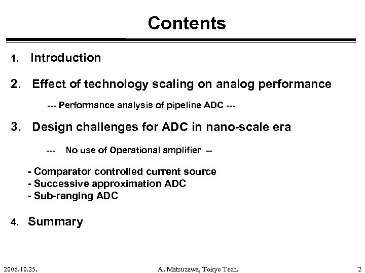 Contents 1. Introduction 2. Effect of technology scaling on analog performance --- Performance analysis