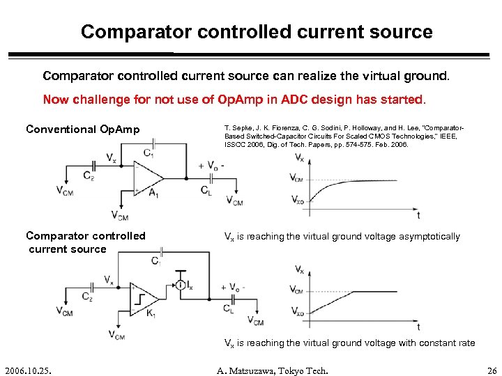 Comparator controlled current source can realize the virtual ground. Now challenge for not use