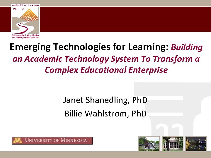 Emerging Technologies for Learning: Building an Academic Technology System To Transform a Complex Educational