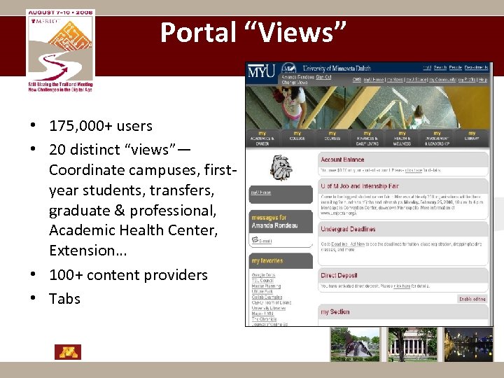 Portal “Views” • 175, 000+ users • 20 distinct “views”— Coordinate campuses, firstyear students,