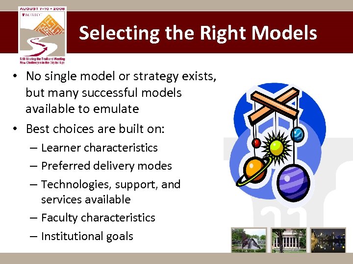 Selecting the Right Models • No single model or strategy exists, but many successful