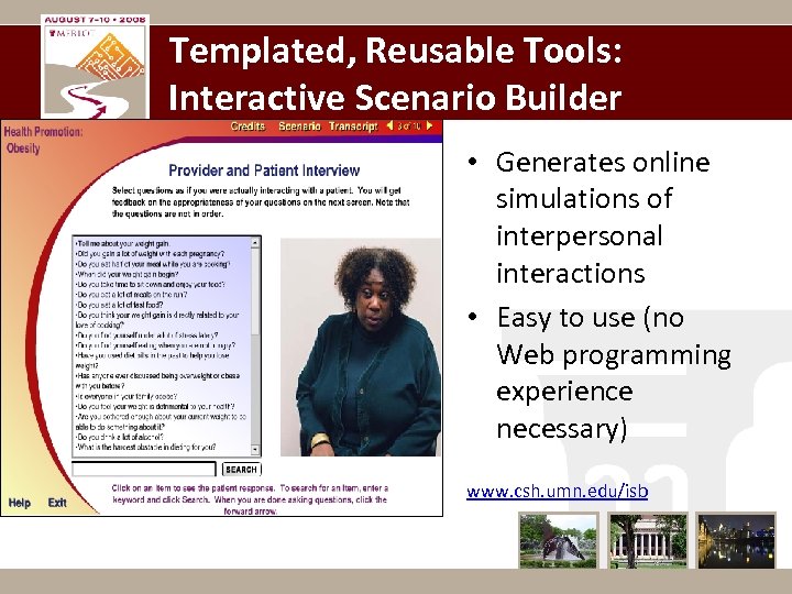 Templated, Reusable Tools: Interactive Scenario Builder • Generates online simulations of interpersonal interactions •