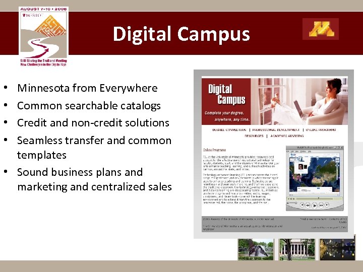 Digital Campus Minnesota from Everywhere Common searchable catalogs Credit and non-credit solutions Seamless transfer