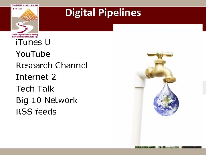 Digital Pipelines i. Tunes U You. Tube Research Channel Internet 2 Tech Talk Big