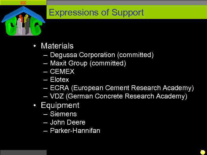 USC Expressions of Support • Materials – – – Degussa Corporation (committed) Maxit Group