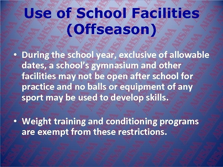Use of School Facilities (Offseason) • During the school year, exclusive of allowable dates,