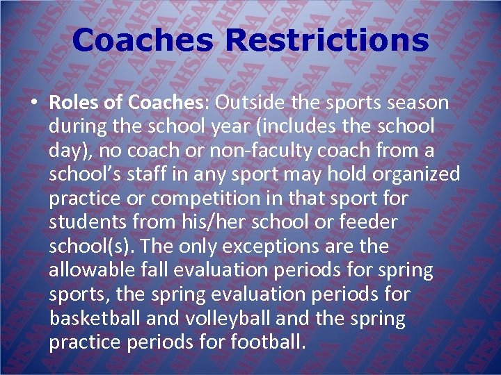 Coaches Restrictions • Roles of Coaches: Outside the sports season during the school year