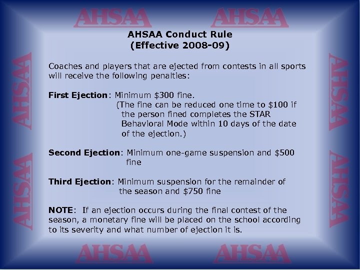 AHSAA Conduct Rule (Effective 2008 -09) Coaches and players that are ejected from contests