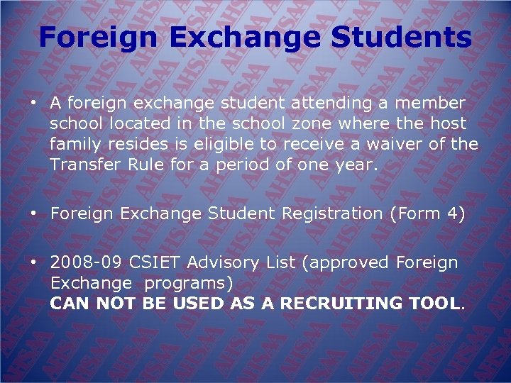 Foreign Exchange Students • A foreign exchange student attending a member school located in