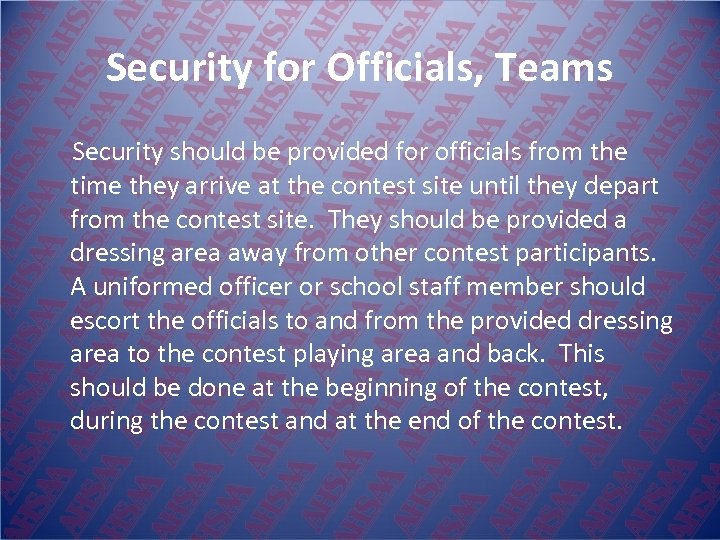 Security for Officials, Teams Security should be provided for officials from the time they