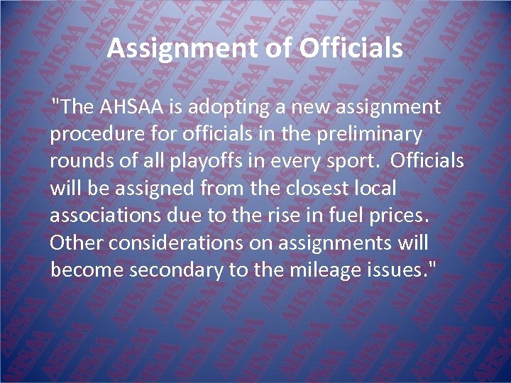 Assignment of Officials "The AHSAA is adopting a new assignment procedure for officials in