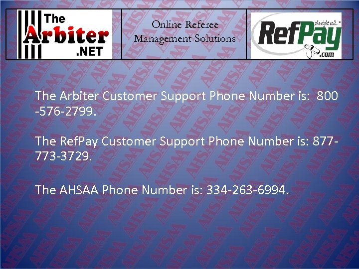 Online Referee Management Solutions The Arbiter Customer Support Phone Number is: 800 -576 -2799.