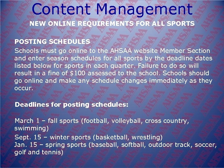 Content Management NEW ONLINE REQUIREMENTS FOR ALL SPORTS POSTING SCHEDULES Schools must go online