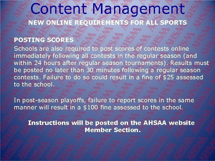 Content Management NEW ONLINE REQUIREMENTS FOR ALL SPORTS POSTING SCORES Schools are also required