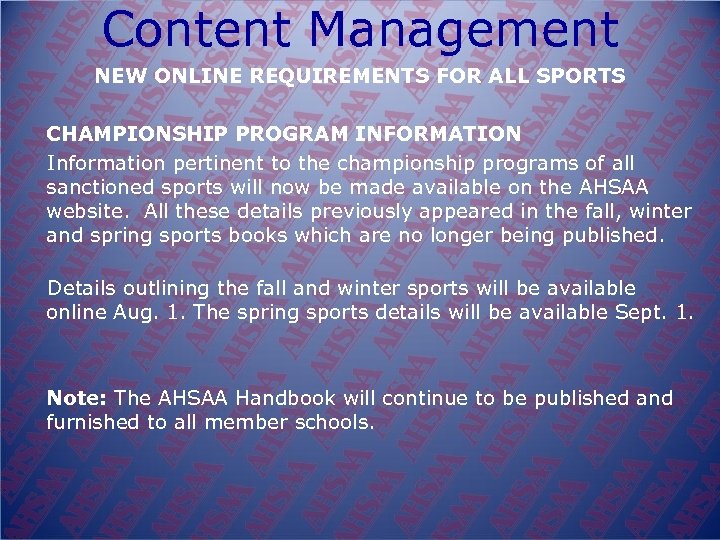 Content Management NEW ONLINE REQUIREMENTS FOR ALL SPORTS CHAMPIONSHIP PROGRAM INFORMATION Information pertinent to