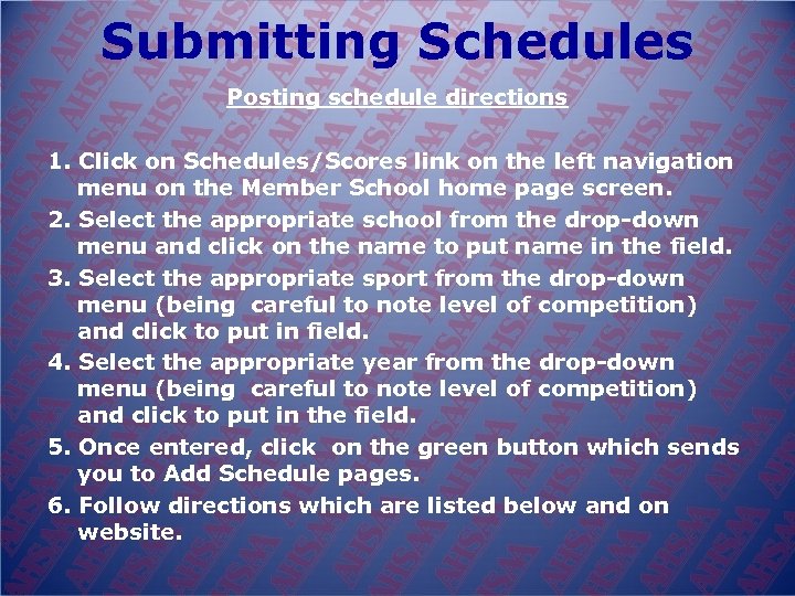 Submitting Schedules Posting schedule directions 1. Click on Schedules/Scores link on the left navigation