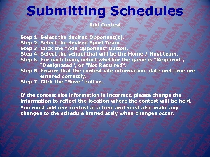 Submitting Schedules Add Contest Step 1: Select the desired Opponent(s). Step 2: Select the