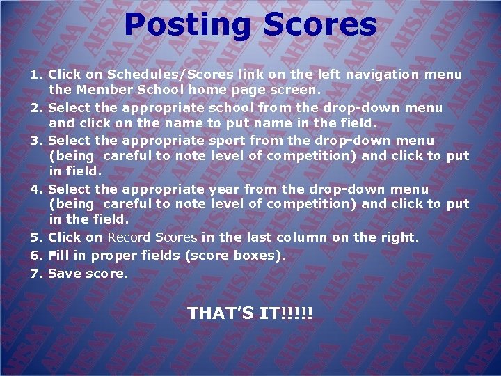 Posting Scores 1. Click on Schedules/Scores link on the left navigation menu the Member