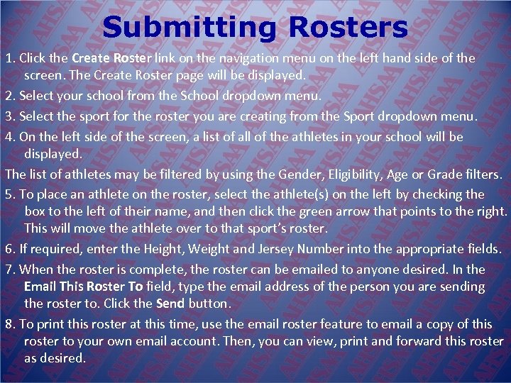Submitting Rosters 1. Click the Create Roster link on the navigation menu on the