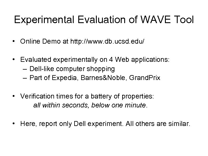 Experimental Evaluation of WAVE Tool • Online Demo at http: //www. db. ucsd. edu/