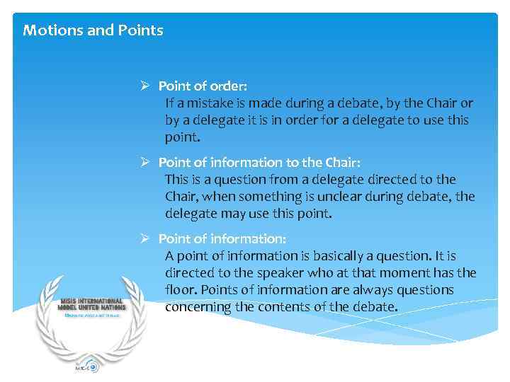 Motions and Points Ø Point of order: If a mistake is made during a