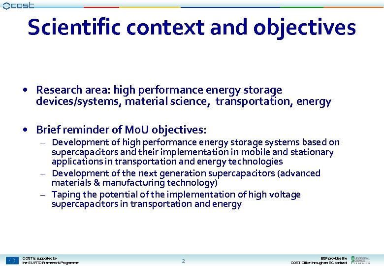 Scientific context and objectives • Research area: high performance energy storage devices/systems, material science,