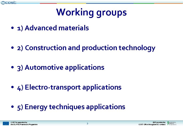 Working groups • 1) Advanced materials • 2) Construction and production technology • 3)