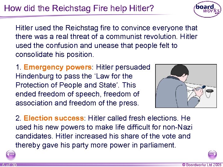 How did the Reichstag Fire help Hitler? Hitler used the Reichstag fire to convince