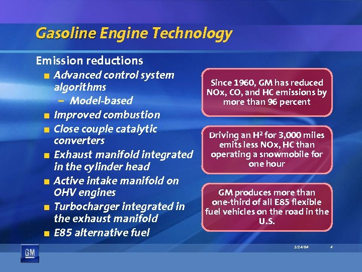 Gasoline Engine Technology Emission reductions ¶ Advanced control system algorithms – Model-based ¶ Improved
