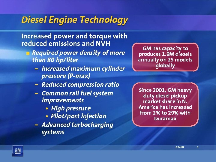 Diesel Engine Technology Increased power and torque with reduced emissions and NVH ¶ Required
