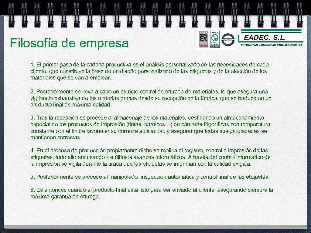 Filosofía de empresa 1. El primer paso de la cadena productiva es el análisis