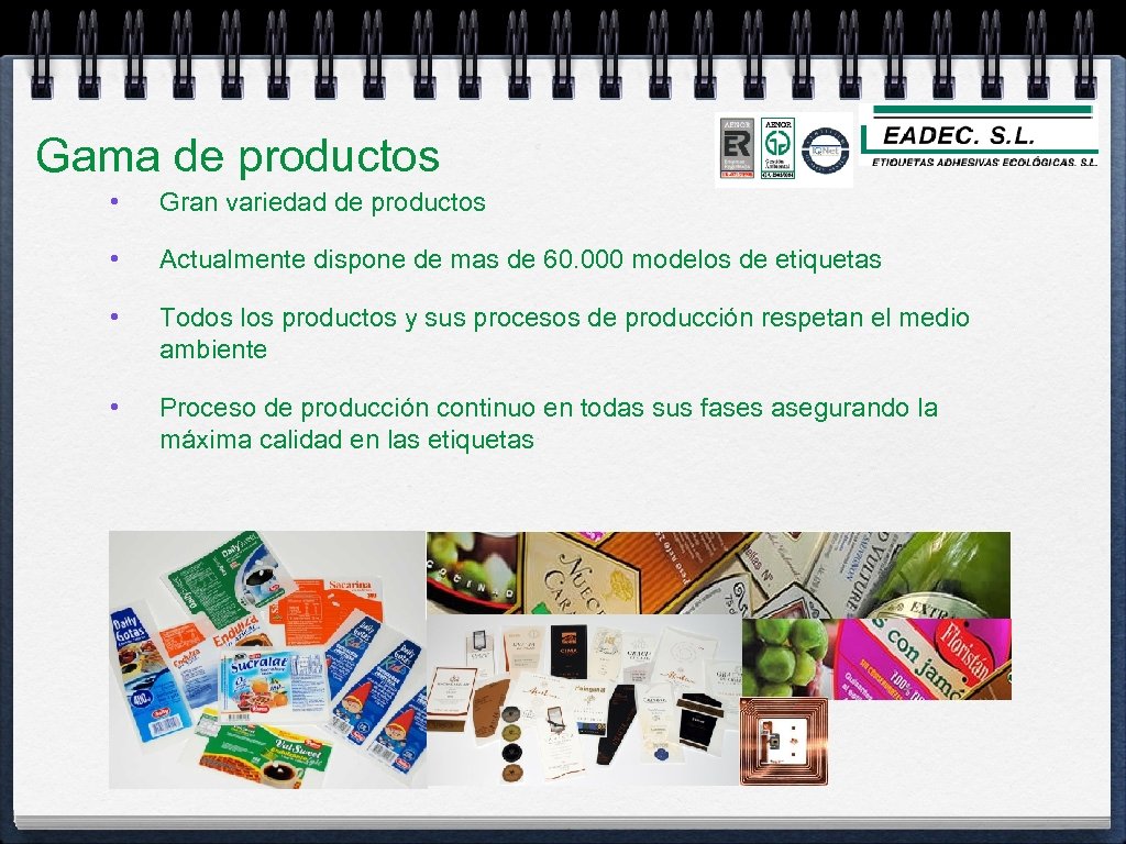 Gama de productos • Gran variedad de productos • Actualmente dispone de mas de