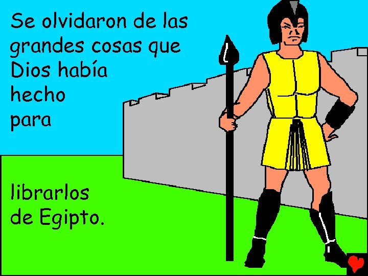 Se olvidaron de las grandes cosas que Dios había hecho para librarlos de Egipto.