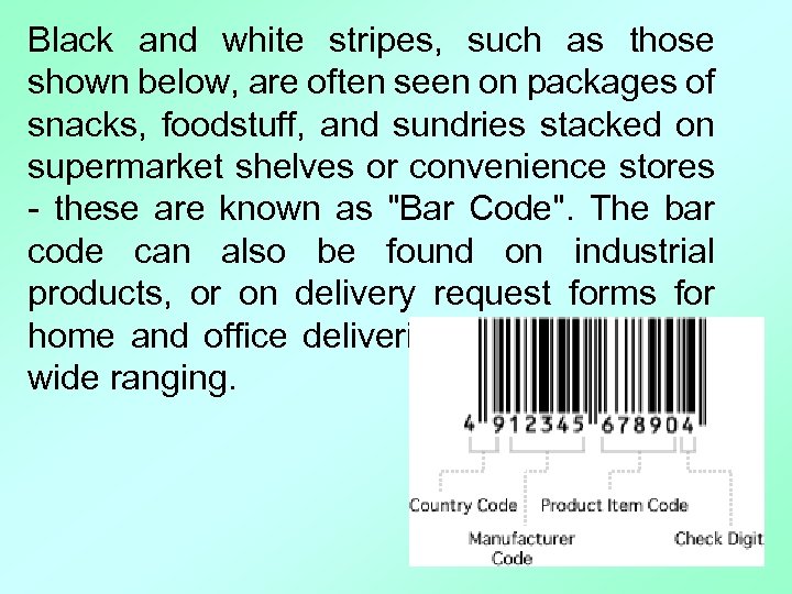 Black and white stripes, such as those shown below, are often seen on packages