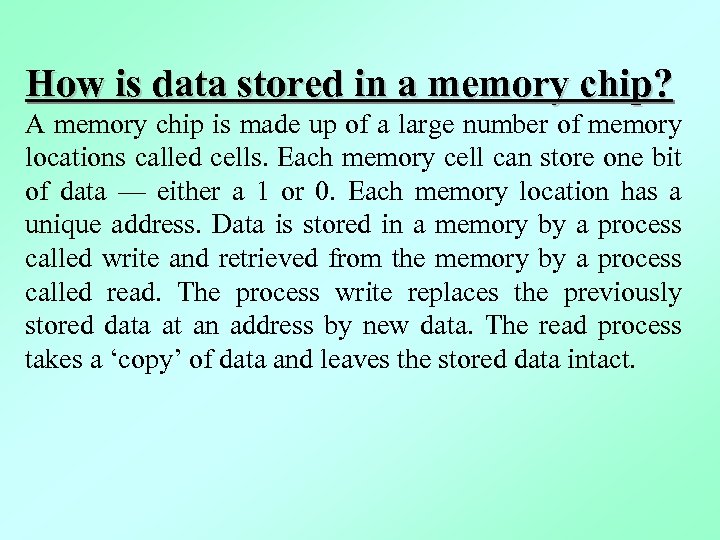 How is data stored in a memory chip? A memory chip is made up