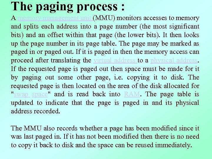 The paging process : A memory management unit (MMU) monitors accesses to memory and